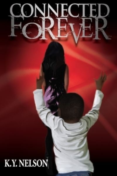 Cover for Kanisha Y Nelson · Connected Forever (Paperback Book) (2021)