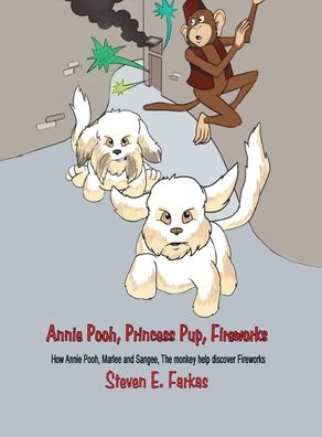 Cover for Steven E Farkas · Annie Pooh, Princess Pup, Fireworks (Hardcover Book) (2021)