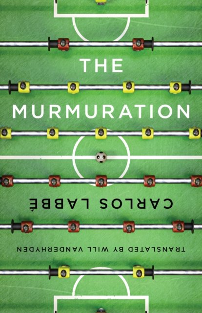 Cover for Carlos Labbe · The Murmuration (Paperback Book) (2024)