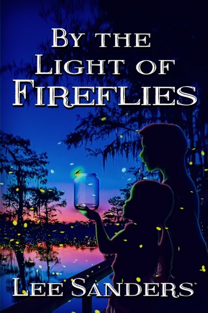 Cover for Lee Sanders · Under the Light of Fireflies (Taschenbuch) (2025)