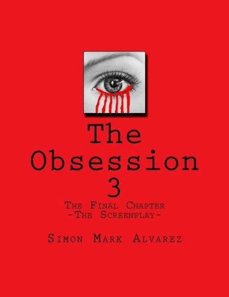 Cover for Simon Mark Alvarez · The Obsession 3 -The Screenplay- (Paperback Bog) (2017)