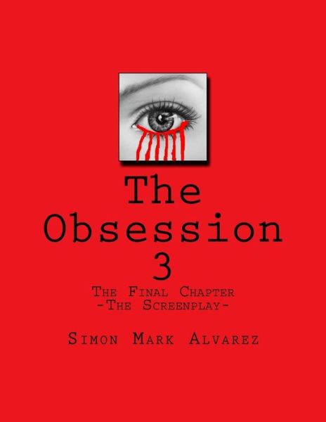 Cover for Simon Mark Alvarez · The Obsession 3 -The Screenplay- (Taschenbuch) (2017)