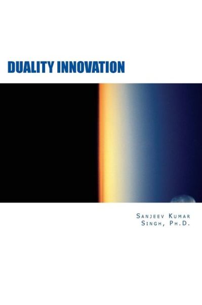 Cover for Sanjeev Kumar Singh Ph D · Duality Innovation (Paperback Book) (2018)