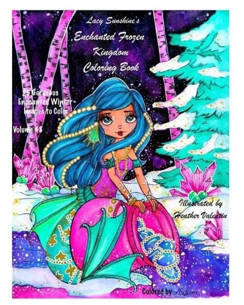 Cover for Heather Valentin · Lacy Sunshine's Enchanted Frozen Kingdom Coloring Book (Pocketbok) (2017)