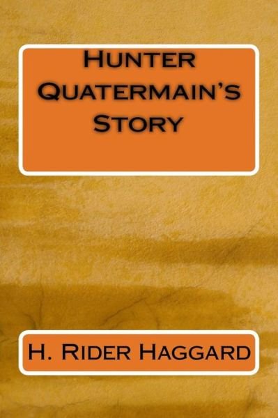 Cover for H. Rider Haggard · Hunter Quatermain's Story (Paperback Book) (2018)