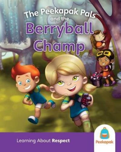 Cover for Peekapak · The Peekapak Pals and the Berryball Champ (Pocketbok) (2017)