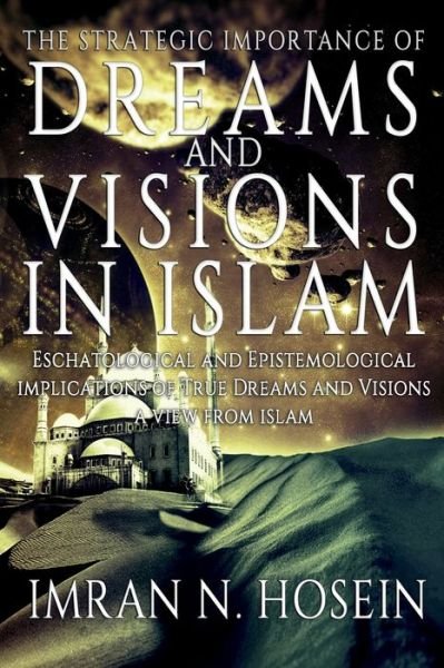 Cover for Imran N Hosein · The Strategic Importance of Dreams and Visions in Islam (Pocketbok) (2019)
