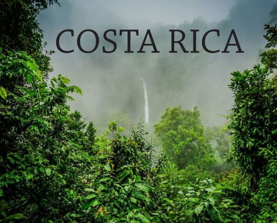 Cover for Elyse Booth · Costa Rica: Travel Book on Costa Rica - Wanderlust (Hardcover Book) [Travel edition] (2021)