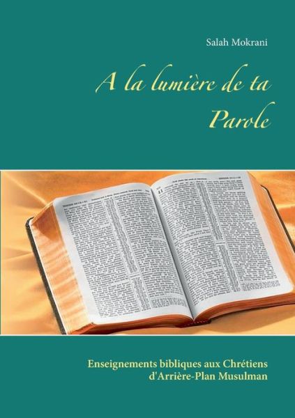 Cover for Mokrani · A la lumière de ta Parole (Book) (2018)