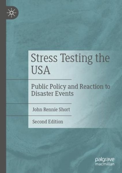 Cover for John Rennie Short · Stress Testing the USA: Public Policy and Reaction to Disaster Events (Paperback Book) [2nd ed. 2021 edition] (2022)