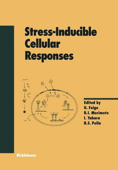 Cover for U Feige · Stress-Inducible Cellular Responses - Experientia Supplementum (Pocketbok) [Softcover reprint of the original 1st ed. 1996 edition] (2011)