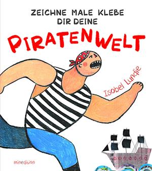 Cover for Isobel Lundie · Zeichne Male Klebe Dir Deine PIRATENWELT (Book) (2024)