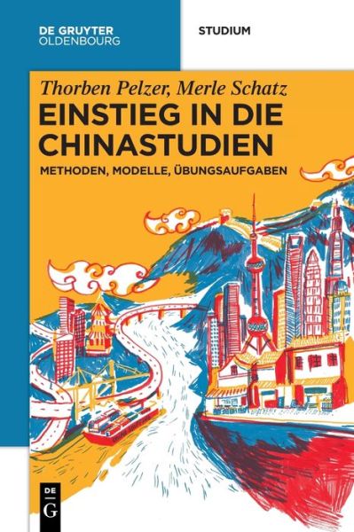 Cover for Thorben Pelzer · Einstieg in Die Chinastudien: Methoden, Modelle, UEbungsaufgaben - de Gruyter Studium (Paperback Book) (2019)