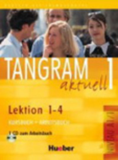Cover for Rosa-maria Dallapiazza, Eduard Von Jan, Til SchÃ¶nherr · Tangram aktuell: Kurs- und Arbeitsbuch 1 - Lektion 1-4 mit CD zum Arbeitsbuch (Bok) (2004)