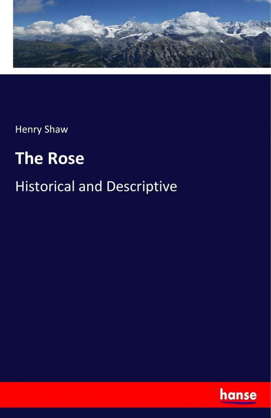 Cover for Shaw · The Rose (Book) (2018)