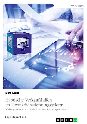 Cover for Kim Kolb · Haptische Verkaufshilfen im Finanzdienstleistungssektor. Wirkungsweise und Erschliessung von Vertriebspotentialen (Paperback Book) (2021)