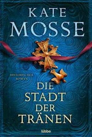 Cover for Kate Mosse · Die Stadt der Tränen (Pocketbok) (2022)