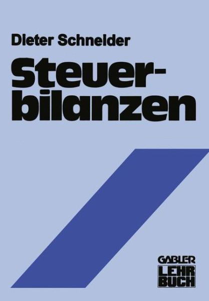 Steuerbilanzen - Dieter Schneider - Libros - Gabler - 9783409170017 - 1978