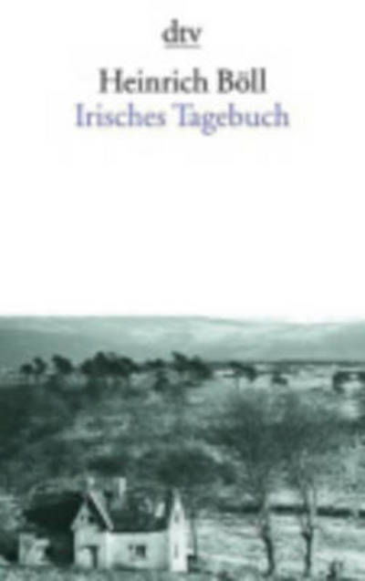 Irisches Tagebuch - Heinrich Boll - Kirjat - Deutscher Taschenbuch Verlag GmbH & Co. - 9783423000017 - maanantai 1. huhtikuuta 1991