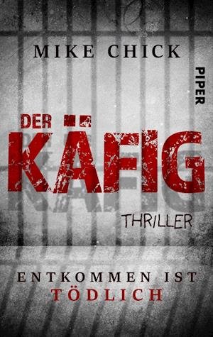 Cover for Mike Chick · Der Käfig: Entkommen ist tödlich (Taschenbuch) (2021)