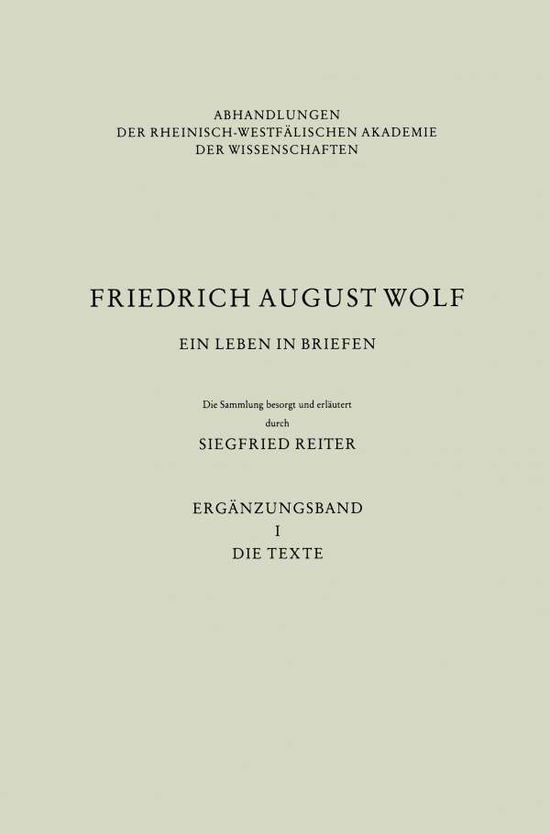 Cover for Siegfried Reiter · Friedrich August Wolf: Ein Leben in Briefen (Paperback Book) [Softcover Reprint of the Original 1st 1990 edition] (1990)