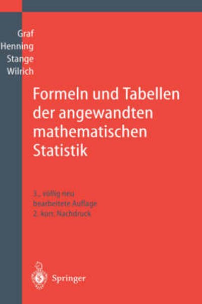 Cover for Ulrich Graf · Formeln Und Tabellen Der Angewandten Mathematischen Statistik (Hardcover Book) [German, 3., Völlig Neu Bearb. Aufl. 1987. Korr. Nachdruck 1997 edition] (1987)
