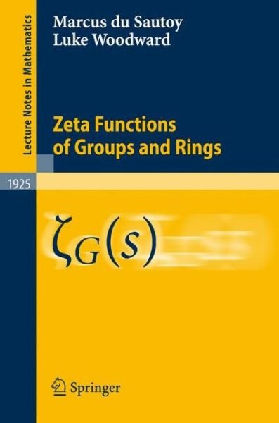 Cover for Marcus Du Sautoy · Zeta Functions of Groups and Rings - Lecture Notes in Mathematics (Taschenbuch) [2008 edition] (2007)