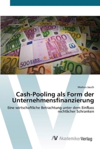 Cover for Jauch · Cash-Pooling als Form der Unterne (Bog) (2012)