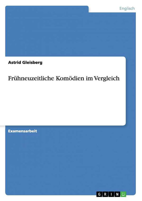 Cover for Gleisberg · Frühneuzeitliche Komödien im (Buch) [German edition] (2013)