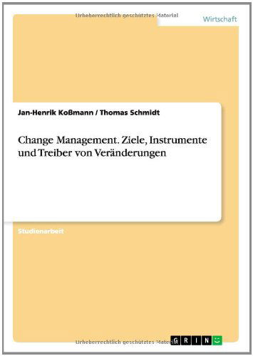 Cover for Thomas Schmidt · Change Management. Ziele, Instrumente und Treiber von Veranderungen (Paperback Book) [German edition] (2010)