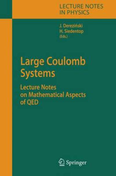 Cover for Jan Derezinski · Large Coulomb Systems: Lecture Notes on Mathematical Aspects of QED - Lecture Notes in Physics (Taschenbuch) [Softcover reprint of hardcover 1st ed. 2006 edition] (2010)