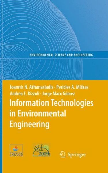 Cover for Ioannis N Athanasiadis · Information Technologies in Environmental Engineering: Proceedings of the 4th International ICSC Symposium Thessaloniki, Greece, May 28-29, 2009 - Environmental Engineering (Paperback Book) [Softcover reprint of hardcover 1st ed. 2009 edition] (2010)