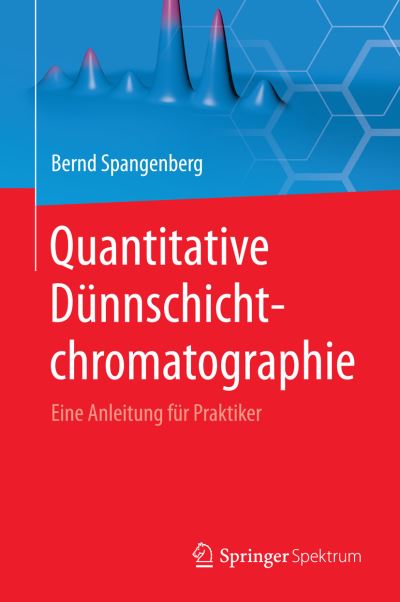 Cover for Bernd Spangenberg · Quantitative Dunnschichtchromatographie: Eine Anleitung fur Praktiker (Hardcover Book) (2014)