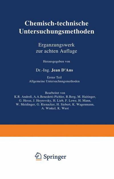 Cover for K R Andress · Chemisch-Technische Untersuchungsmethoden Erganzungswerk Zur Achten Auflage: Erster Teil Allgemeine Untersuchungsmethoden (Taschenbuch) [Softcover Reprint of the Original 1st 1939 edition] (1939)