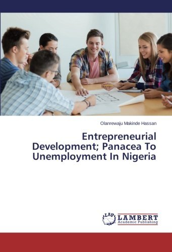 Cover for Olanrewaju Makinde Hassan · Entrepreneurial Development; Panacea to Unemployment in Nigeria (Paperback Book) (2014)