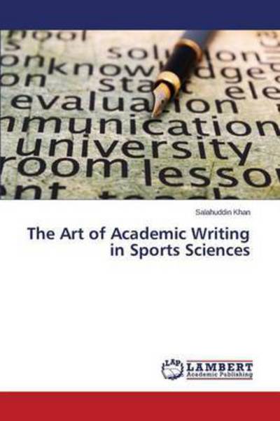 Cover for Salahuddin Khan · The Art of Academic Writing in Sports Sciences (Paperback Book) (2014)