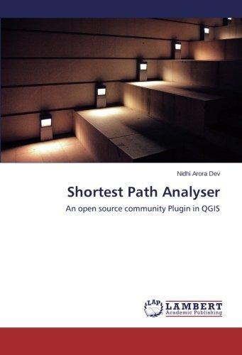Cover for Nidhi Arora Dev · Shortest Path Analyser: an Open Source Community Plugin in Qgis (Paperback Book) (2014)