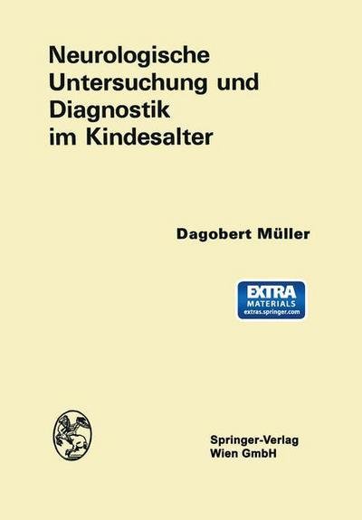 Dagobert Muller · Neurologische Untersuchung Und Diagnostik Im Kindesalter (Bok) (2013)