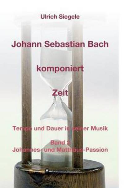 Cover for Siegele · Johann Sebastian Bach komponier (Book) (2016)