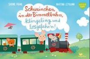 Cover for Sabine Praml · Schweinchen in der Bimmelbahn, klingeling und losgefahr'n! (Kartongbok) (2021)