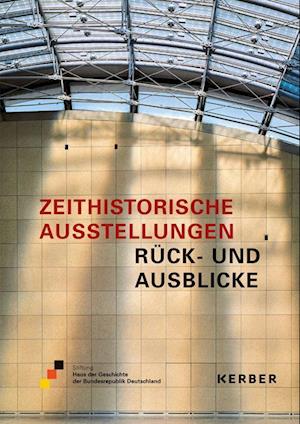 Cover for Kerber Christof Verlag · Zeithistorische Ausstellungen (Hardcover Book) (2022)