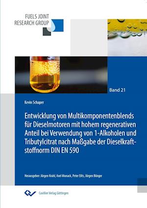 Cover for Kevin Schaper · Entwicklung von Multikomponentenblends für Dieselmotoren mit hohem regenerativen Anteil bei Verwendung von 1-Alkoholen und Tributylcitrat nach Maßgabe der Dieselkraftstoffnorm DIN EN 590 (Paperback Book) (2017)