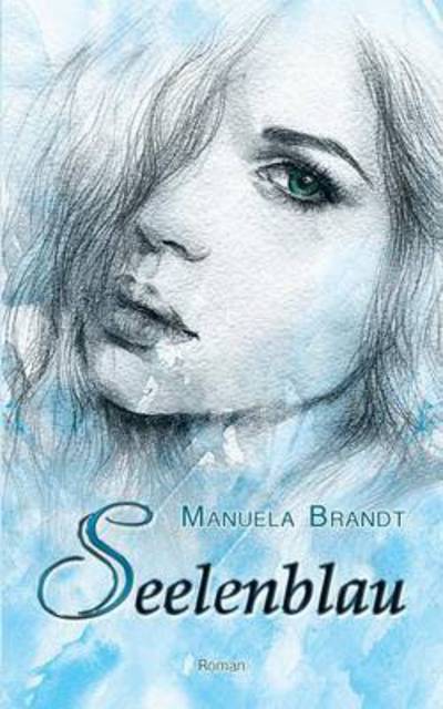 Cover for Manuela Brandt · Seelenblau (Paperback Book) (2016)