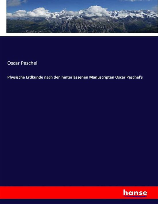 Cover for Peschel · Physische Erdkunde nach den hin (Book) (2017)