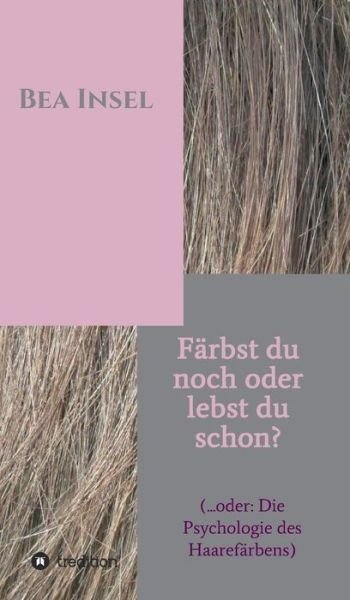 Cover for Insel · Färbst du noch oder lebst du scho (Book) (2017)