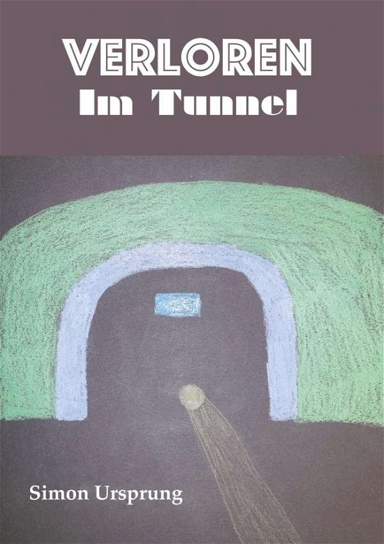 Cover for Ursprung · Verloren Im Tunnel (Bog) (2019)