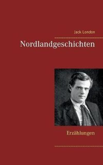 Cover for Jack London · Nordlandgeschichten (Paperback Book) (2018)