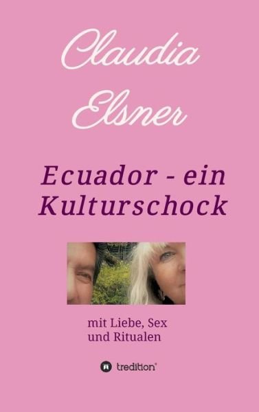 Cover for Elsner · Ecuador - ein Kulturschock (Book) (2019)