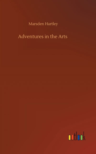 Cover for Marsden Hartley · Adventures in the Arts (Hardcover Book) (2020)