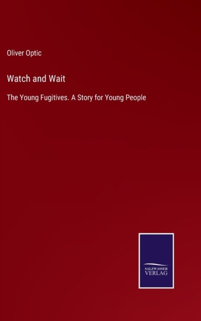 Cover for Oliver Optic · Watch and Wait (Inbunden Bok) (2022)